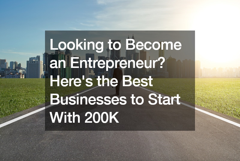best businesses to start with 200k